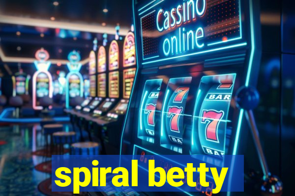 spiral betty